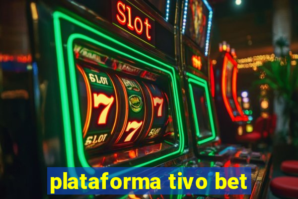 plataforma tivo bet